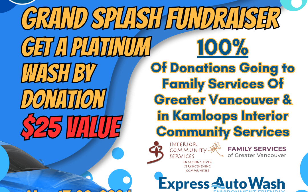 EXPRESS AUTO WASH – GRAND SPLASH FUNDRAISER – May 17-20, 2024